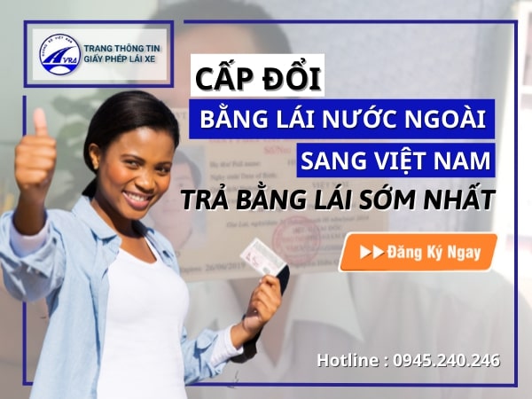 Đổi bằng lái xe cho người nước ngoài đổi bằng lái xe cho người nước ngoài