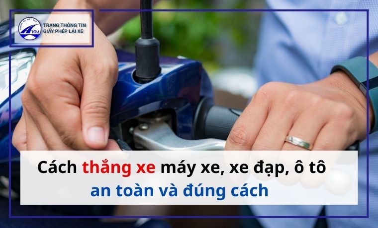 Hướng dẫn cách thắng xe CHUẨN NHẤT an toàn cho mọi xe 1 Cách thắng xe an toàn
