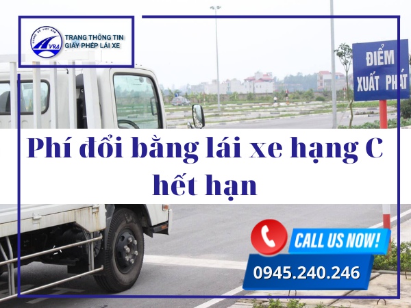 Phí đổi bằng lái xe hạng C hết hạn