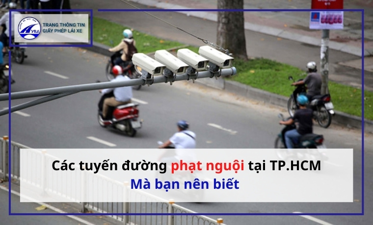 Các tuyến đường phạt nguội tại TP HCM lưu ý khi đi qua 1 tuyến đường phạt nguội TP.HCM