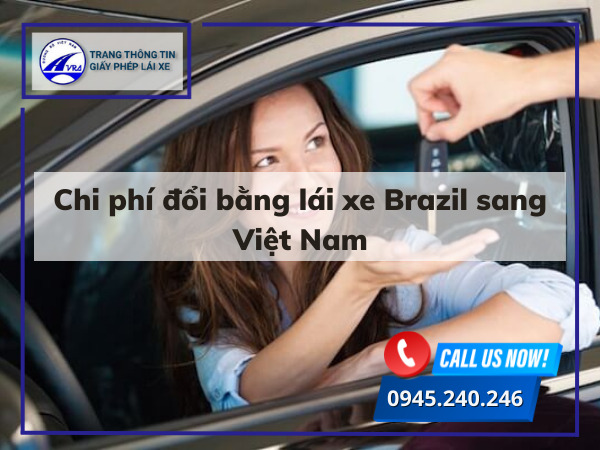 Chi phí đổi bằng lái xe Brazil sang Việt Nam Chi phí đổi bằng lái xe Brazil sang Việt Nam