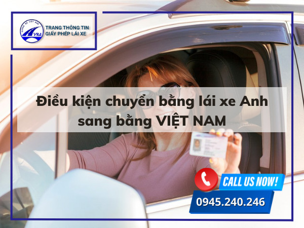 Điều kiện chuyển bằng lái xe Anh sang bằng VIỆT NAM Điều kiện chuyển bằng lái xe Anh sang bằng VIỆT NAM