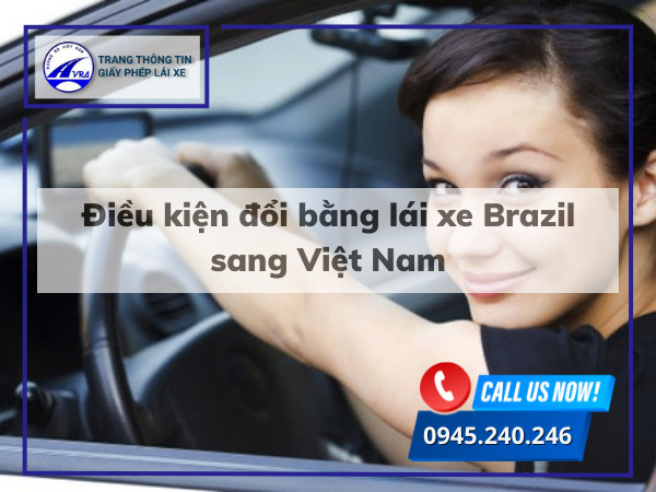 Điều kiện đổi bằng lái xe Brazil sang Việt Nam Điều kiện đổi bằng lái xe Brazil sang Việt Nam