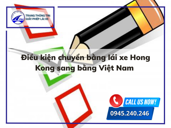 Điều kiện chuyển bằng lái xe Hong Kong sang bằng Việt Nam