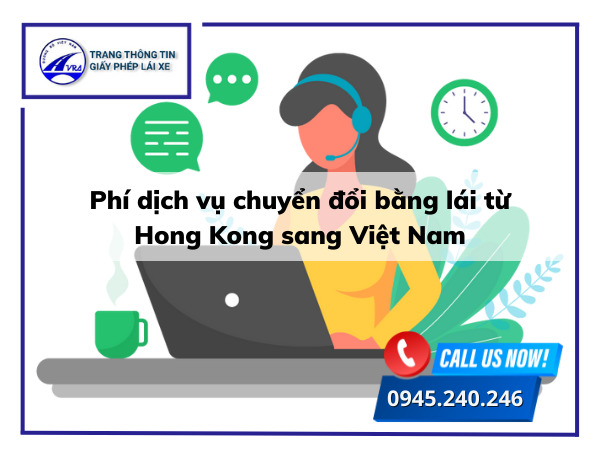 Phí dịch vụ chuyển đổi bằng lái từ Hong Kong sang Việt Nam