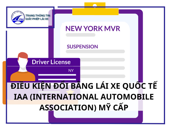 Điều kiện đổi bằng lái xe quốc tế MỚI NHẤT hiện nay 4 Điều kiện đổi bằng lái xe quốc tế IAA (International Automobile Association) Mỹ cấp