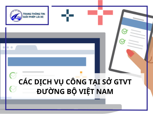 Đổi bằng lái xe sở giao thông vận tải thông tin lưu ý 3 Các dịch vụ công tại sở GTVT đường bộ Việt Nam