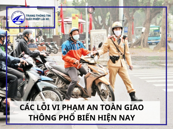 Các lỗi vi phạm an toàn giao thông phổ biến hiện nay
