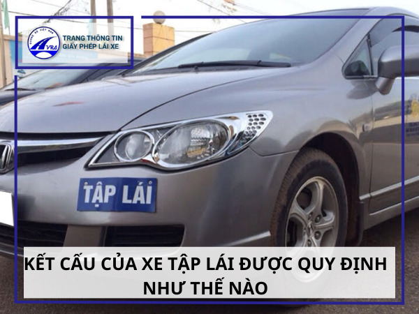 Kết cấu của xe tập lái được quy định như thế nào