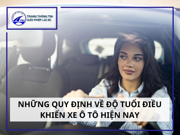Những quy định về độ tuổi điều khiển xe ô tô hiện nay