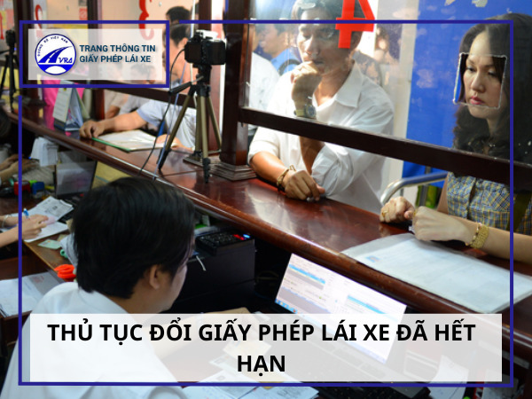 Thủ tục đổi giấy phép lái xe đã hết hạn