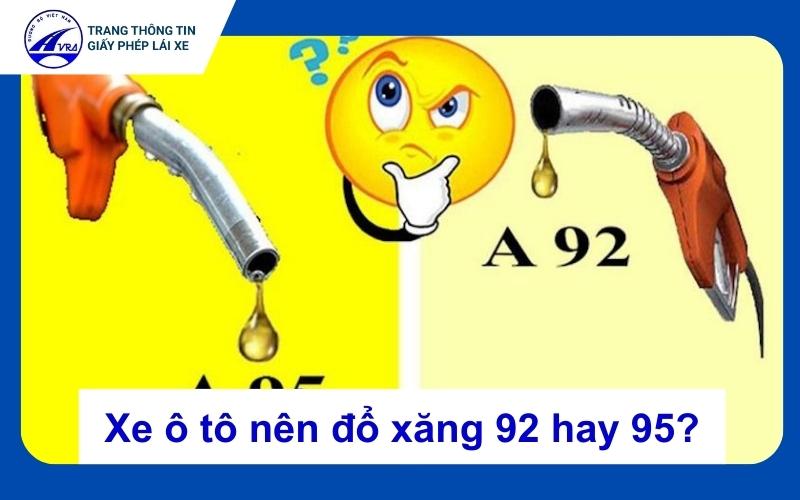 Xe ô tô nên đổ xăng 92 hay 95? Trộn lẫn xăng có hại không? 1 Ô tô nên đổ xăng 92 hay 95?