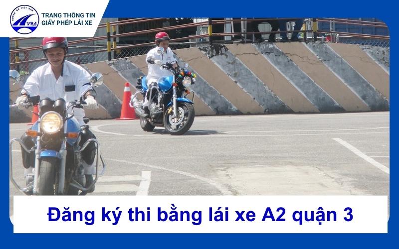 Thi bằng lái xe A2 quận 3