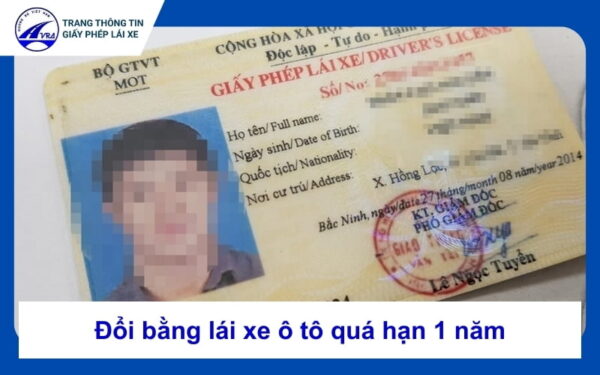 Bằng lái xe ô tô quá hạn 1 năm