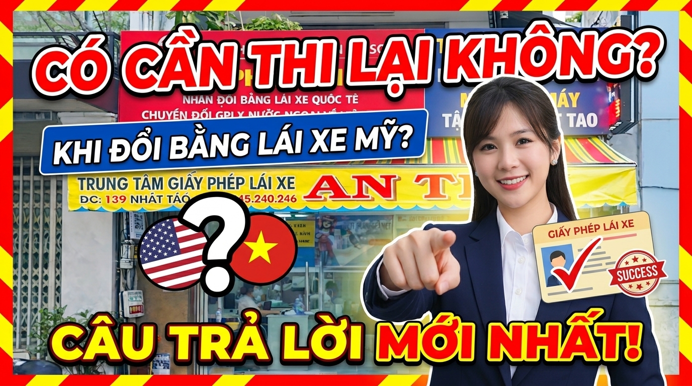 Đổi Bằng Lái Xe Mỹ Có Cần Thi Lại Không? Giải Đáp Mới Nhất 2026 3